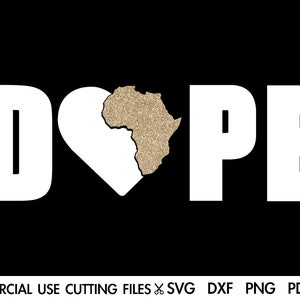 Dope SVG, Black Girl Magic SVG, Africa Heart Svg, Afro Svg, Black Woman Svg, Black Queen Svg, Melanin Svg, Afro T-shirt Svg Cut File Cricut
