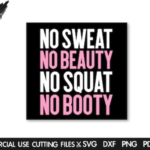 Può includere: Grafica in bianco e nero con il testo "NO SWEAT NO BEAUTY NO SQUAT NO BOOTY" in lettere rosa e bianche.