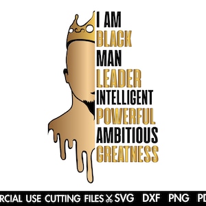 I Am Black Man Leader King SVG, Black King SVG, Black Man Svg, Dripping Afro Man Svg, Black Man Shirt Svg Cut File Silhouette Sublimation