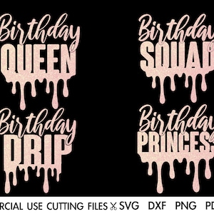 Anniversaire Drip SVG, Anniversaire Reine Svg, Anniversaire Princesse Svg, Anniversaire Squad Svg, Chemise d’anniversaire, Fête d’anniversaire, Fichier coupé Silhouette Cricut