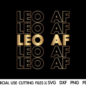 May include: Gold text on a black background that reads "LEO AF" repeated five times. The text is in a bold, blocky font. Below the text is the phrase "COMMERCIAL USE CUTTING FILES SVG DXF PNG PDF EPS".