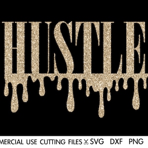 Hustle Svg, Hustle Drip Svg, Mother Hustler Svg, Hustler Svg, Empowered Svg, Girl Boss Svg, Momlife Svg, Grind Svg, Humble Svg, Hustle Hard