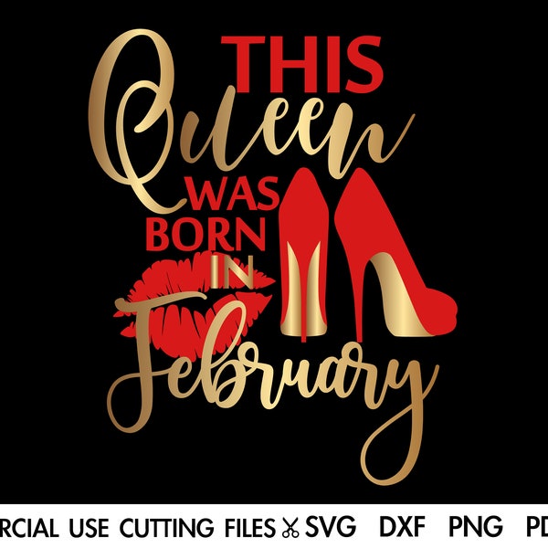 This Queen Was Born In February SVG, February Queen Svg, Pisces Svg, Aquarius Svg, Birthday Gift Svg, Queen Svg, Afro Cut File Silhouette