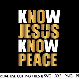 Conoce a Jesús Conoce la paz SVG, Dios Jesús Svg, Bendito Svg, Fe Svg, Cristiano Svg, Religioso Svg, Versículo de la Biblia Svg Archivo de corte, Silueta, Cricut