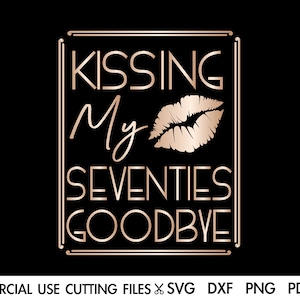 Küssen Meine 70 Auf Wiedersehen SVG, 70er Geburtstag SVG, Geburtstag Königin SVG, Geburtstag svg, Geburtstag Prinzessin svg, Geburtstag Shirt svg Png Cricut
