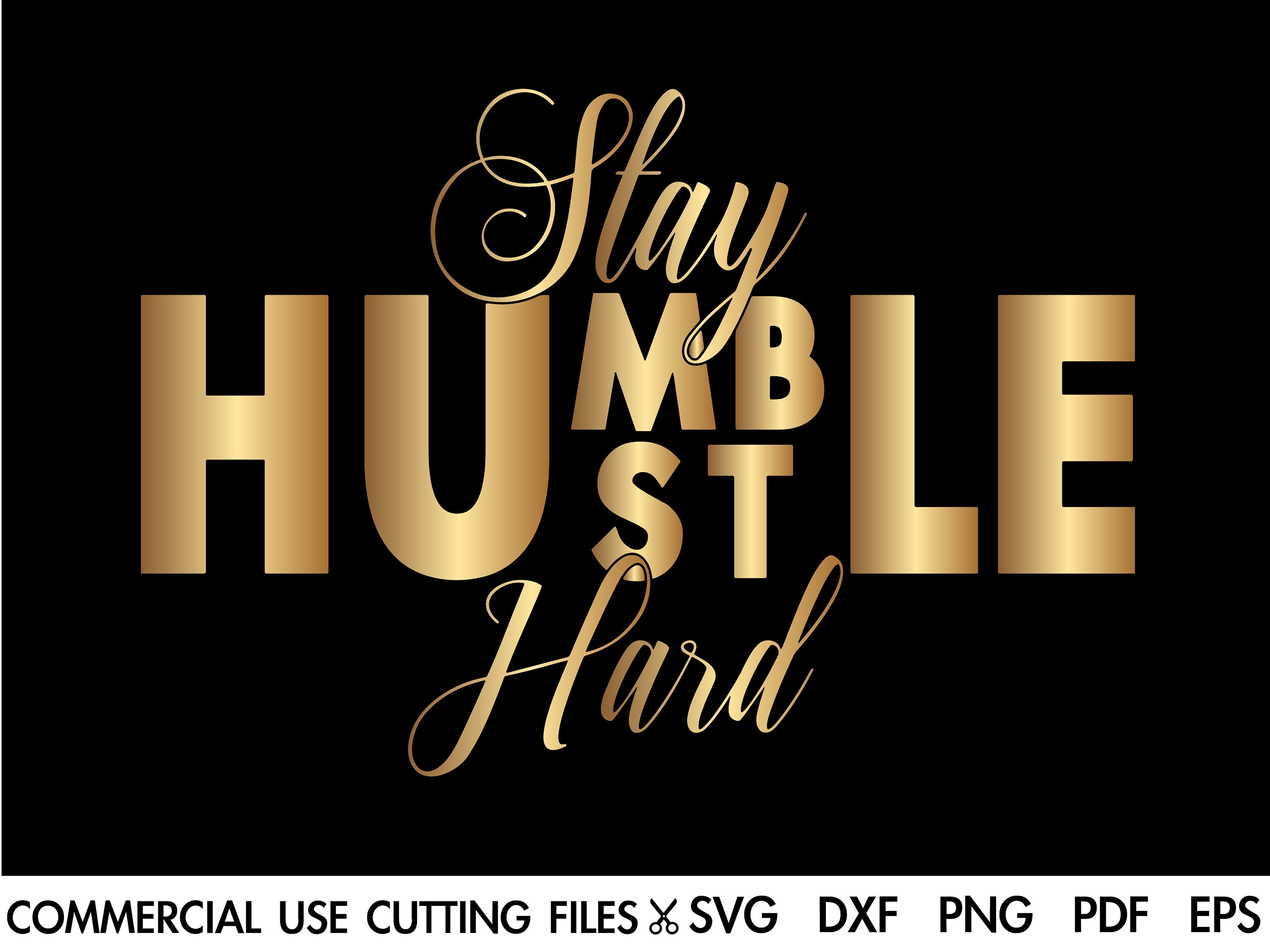 Download Stay Humble Hustle Hard SVG Hustle Svg Mother Hustler Svg ...