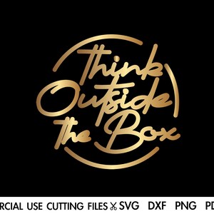 Think Outside The Box Svg, Quote SVG, Inspirational Quote SVG, Motivational Svg, Hustle Svg, Mother Hustler Svg, Woman Svg, Empowered Svg