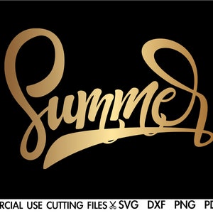 May include: Gold script lettering that says "Summer" on a black background.  Commercial use cutting files are listed as SVG, DXF, PNG, PDF, and EPS.