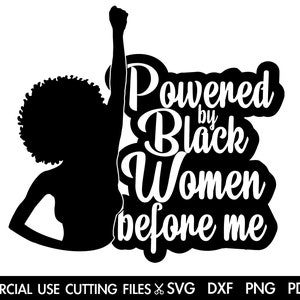 Powered By Black Women Before Me SVG, Black History Month SVG, Black Woman Man, Afro Svg, African American, Juneteenth Cricut Sublimation