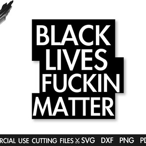 Black Lives Fuckin Matter SVG, Black Lives Matter Svg, Afro Svg, African American Svg, Black Man Woman Svg Cut File