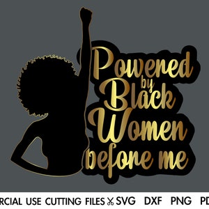 Powered By Black Women Before Me SVG, Black History Month SVG, Black Woman Man, Afro Svg, African American, Juneteenth Cricut Sublimation