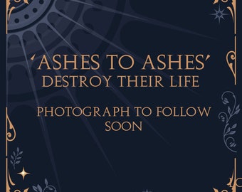 Ashes To Ashes | Destroy Their Life | Revenge Spell | Curse Them