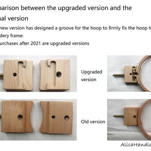 May include: Comparison of two versions of a wooden embroidery hoop stand. The upgraded version has a groove to firmly fix the hoop to the embroidery frame. The older version does not have this feature. The text in the image reads: "Comparison between the upgraded version and the original version ---The new version has designed a groove for the hoop to firmly fix the hoop to the embroidery frame. ---All purchases after 2021 are upgraded versions Upgraded version Old version Alisa Handicrafts"