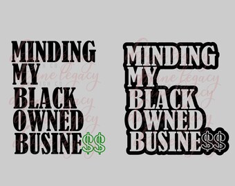 Black Owned Business SVG, Minding my black owned business SVG, SVG file for Cricut Silhouette, Mind the business that pays you, Boss Lady