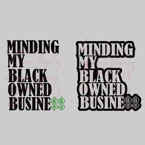 Black Owned Business SVG, Minding my black owned business SVG, SVG file for Cricut Silhouette, Mind the business that pays you, Boss Lady