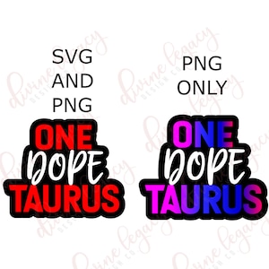 Puede incluir: Dos diseños digitales para un gráfico que dice "One Dope Taurus" en letras negras, blancas y rojas sobre un fondo negro. El primer diseño tiene un degradado rojo, blanco y azul. El segundo diseño tiene un degradado rosa, morado y azul.