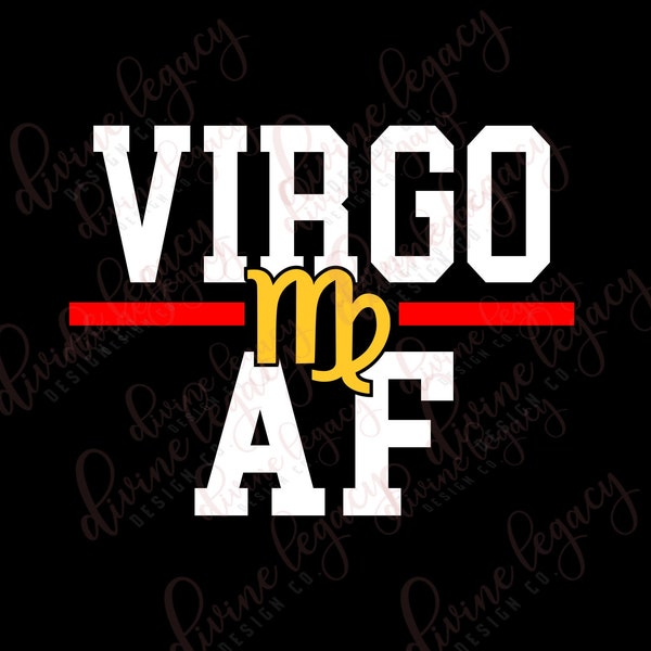 Virgo AF svg, August Birthday SVG file Cricut Silhouette, Zodiac Sign svg, Virgo svg, September Birthday SVG file, Birthday Shirt svg