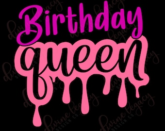 Birthday Queen SVG per Cricut Silhouette, Happy Birthday svg, Queen SVG, Drip too hard svg, Birthday girl svg, Dripping svg, Camicia di compleanno