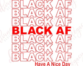 Black AF, Hella Black, Black History Month SVG file for Cricut Silhouette, Unapologetically Black, Black and Proud, Hella Proud, Digital Art