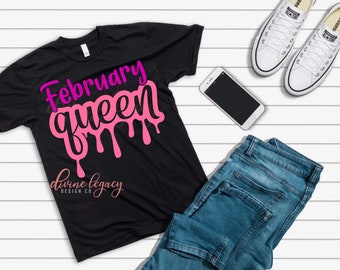 February Birthday SVG file for Cricut Silhouette, Queens are born in February, February Birthday Shirt, Gift for February Birthday girl, PNG