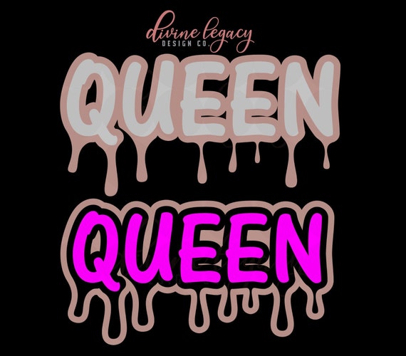 Queen Drip Queen Drip Svg Dope Queen SVG Dope Queen PNG Etsy