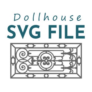 May include: A gray decorative dollhouse SVG file design. The design features a rectangular frame with ornate scrollwork and geometric shapes. The text "Dollhouse SVG FILE" is in teal.