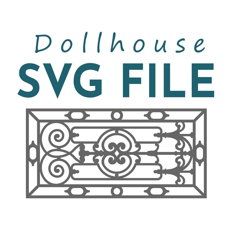 May include: A gray decorative dollhouse SVG file design. The design features a rectangular frame with ornate scrollwork and geometric shapes. The text "Dollhouse SVG FILE" is in teal.