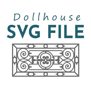 May include: A gray decorative dollhouse SVG file featuring a rectangular frame with ornate scrollwork and geometric shapes. The text "Dollhouse SVG FILE" is displayed in teal above the frame on a white background.