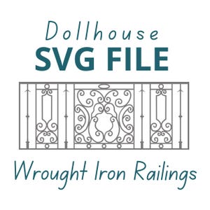 May include: A digital SVG file for dollhouse wrought iron railings. The design features a rectangular shape with vertical bars and ornate scrollwork in the center and on the sides. The text "Dollhouse SVG FILE" and "Wrought Iron Railings" are displayed.