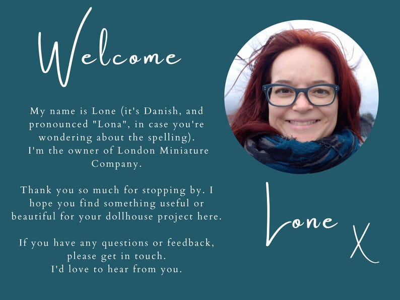 May include: A teal background with white script that says "Welcome." A woman with red hair and glasses is in a circular photo. Text below introduces the owner of London Miniature Company. The text also thanks the viewer.