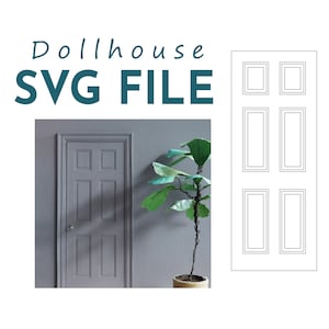 SVG Dollhouse Door 1:12 scale. Miniature Six Panel Door Digital File for Cricut.