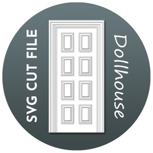 Dollhouse Door SVG 1:12 scale - Make your own Miniature Dollhouse Door - Victorian 8 Panel Dollhouse Door