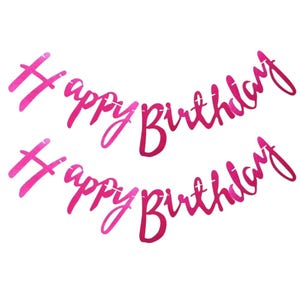May include: Two identical hot pink script banners featuring the text Happy Birthday in a cursive font. The letters are connected in a single line, creating a continuous decorative sign with a vibrant, glossy finish and a bold, modern appearance.