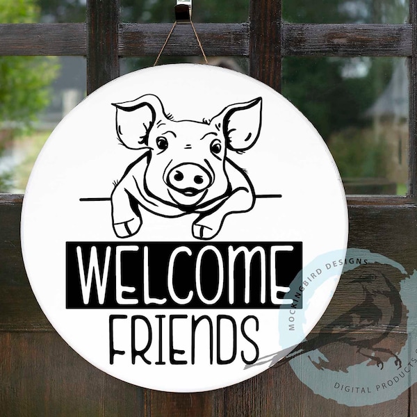 Pig svg, Door Round svg, Welcome svg, sign svg, Funny, SVG, door signs, wood round svg, piggie sign, barn sign, Farm sign