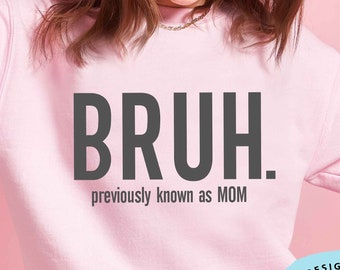 Bruh svg, Mom svg, Motherhood Svg, Mothers Day gift, Funny Mom gift, Mom of Boys svg, Bro svg, Mom's Day design, Funny Mom shirt, Mom bag