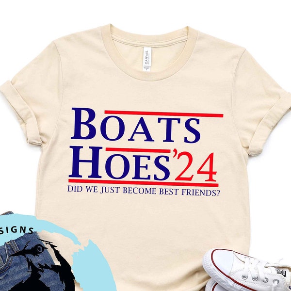 Boats Hoes svg, Boats Hoes 2024 election, Did We Just Become Best Friends, funny election svg