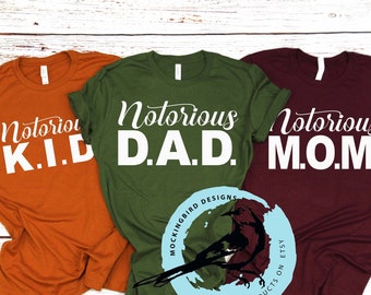 Bundle Notorious MOM, DAD, KID Family Matching Shirt SVGs, gangsta svg, rapper svg, family svg, notorious svg, mom svg, dad svg, funny svg