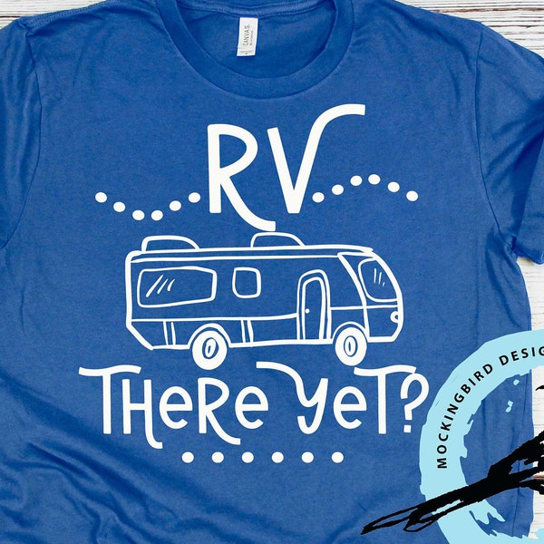 Digital RV There Yet SVG, DxF, PNG file, rv svg, are we there yet svg, camper svg, travel svg, camping, design, trailer svg, vacation svg