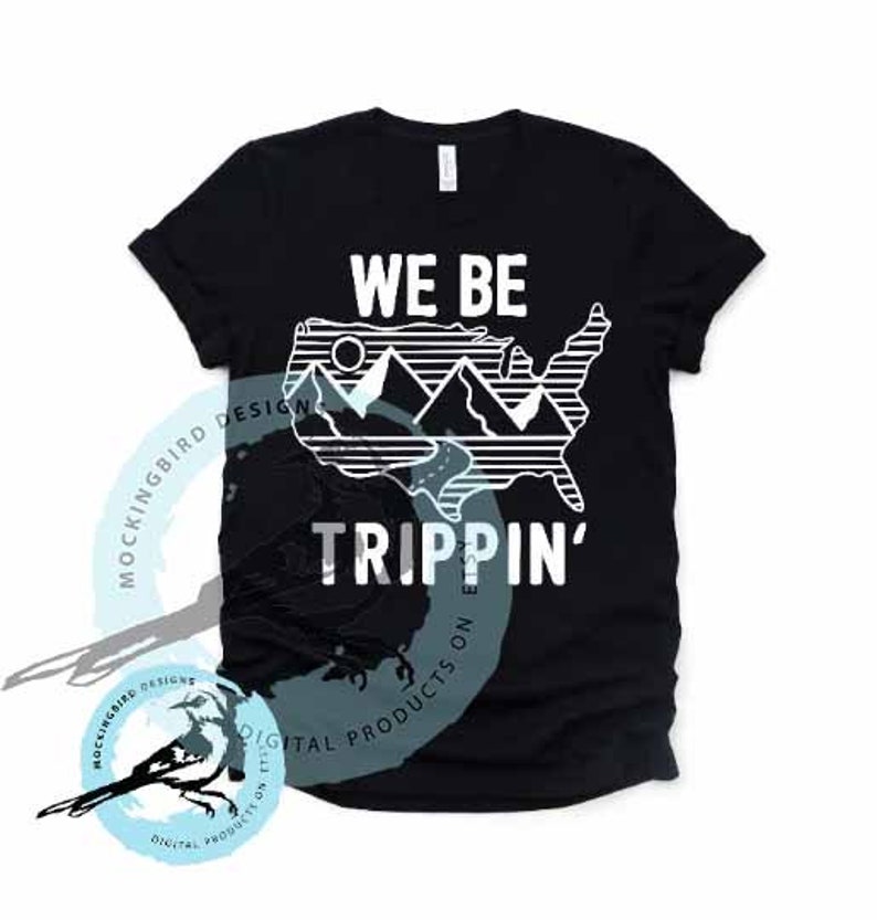Digital We Be Trippin' Svg Travel Svg Trippin Svg Etsy