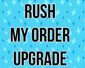 Rush My Order Upgrade- Production Rush