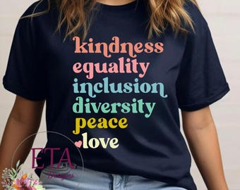 Kindness Equality Inclusion Diversity Peace Love Graphic Tee