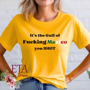 Camiseta unisex "Es el Golfo de México, idiota"