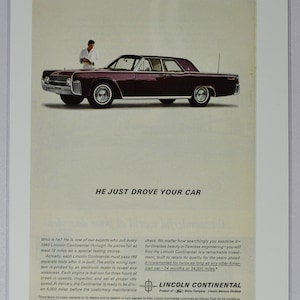 May include: A vintage advertisement for the 1962 Lincoln Continental. The ad features a burgundy car with a man standing next to it. The text reads "He just drove your car." and "Lincoln Continental."