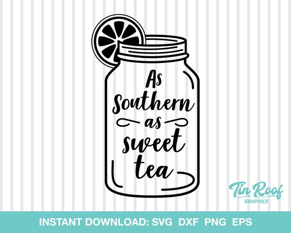 Download As Southern As Sweet Tea Svg Southern South Sweet Tea Etsy