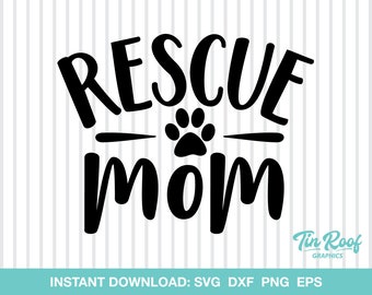 Rescue Mom SVG, Pet Rescue, Cut File