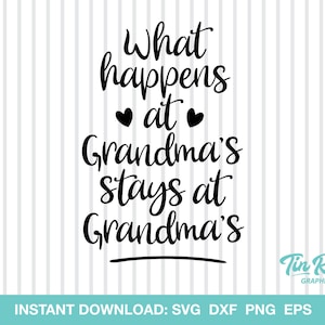 What Happens At Grandma&#39;s Stays At Grandma&#39;s V2, SVG, Cut File