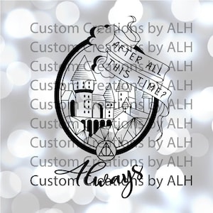 Könnte beinhalten: Schwarz-weiß-Illustration von Hogwarts mit einem Banner, auf dem "Nach all dieser Zeit?" steht, und einem Symbol der Heiligtümer des Todes. Der Text "Immer" steht unter dem Bild.