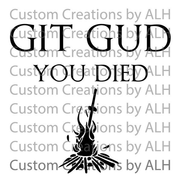 Dark Souls - Git Gud - You Died - Bonfire - SVG