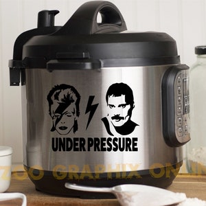 Queen Under Pressure Sticker | Instant Pot Decal | Funny Decal | Instant Pot Sticker | David Bowie Sticker | Freddie Mercury Sticker