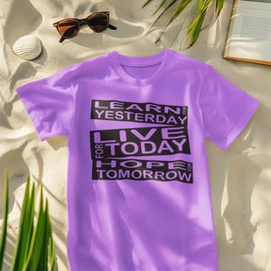 Learn From Yesterday Live For Today Hope For Tomorrow PNG